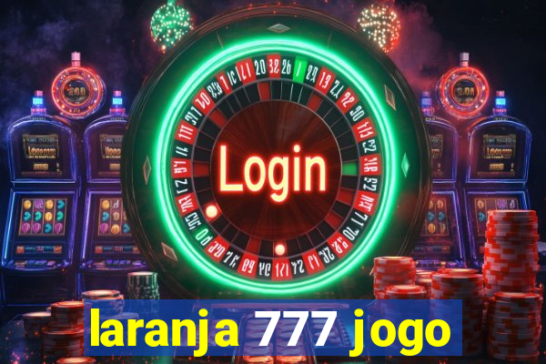 laranja 777 jogo